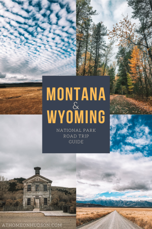 Montana And Wyoming National Park Road Trip » At Home On Hudson